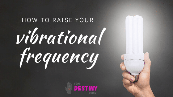 how to raise your vibrational frequency