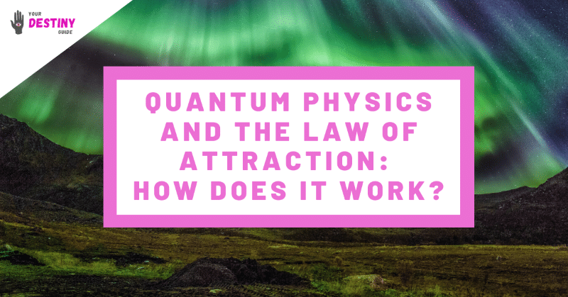 quantum physics law of attraction